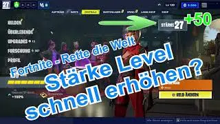 St&auml;rke Level schnell erh&ouml;hen?! Fortnite - Rette die Welt
