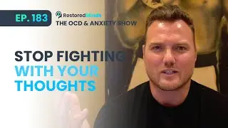 Stop Fighting with your Thoughts