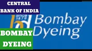 Bombay dyeing share latest news, central bank of India share latest news 
