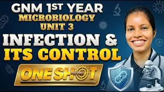 GNM 1st Year Microbiology | Unit 3: Infection & Its Control | One Shot Full Chapter
