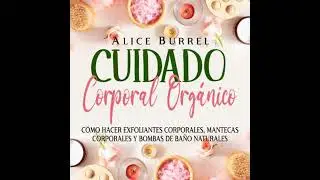 Cuidado corporal org&aacute;nico: C&oacute;mo hacer exfoliantes corporales, mantecas corporales y bombas de ba&ntilde;o
