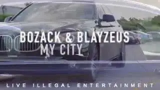 Bozack x Blaze - My City (Offical Music Video)