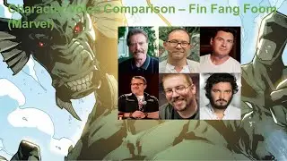 CHARACTER VOICE COMPARISON - FIN FANG FOOM (MARVEL)