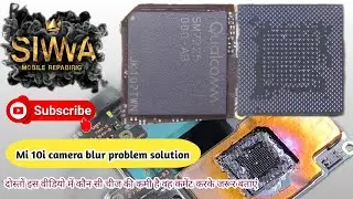 Mi 10i 5G Camera Blur Problem |siwa mobile repai