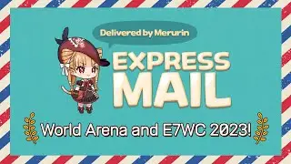 [Epic Seven] Merurin's Express Mail - World Arena and E7WC 2023!