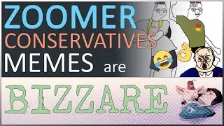 Conservative Zoomer Memes Are Very Bizzare