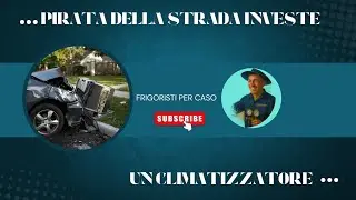 CLIMATIZZATORE INVESTITO DA PIRATA DELLA STRADA !!!