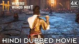 Where Wind Meets All Cutscenes (HINDI DUB) Game Movie 4K 60FPS