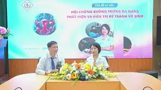 “HỘI CHỨNG BUỒNG TRỨNG ĐA NANG – PHÁT HIỆN VÀ ĐIỀU TRỊ ĐỂ TRÁNH VÔ SINH”