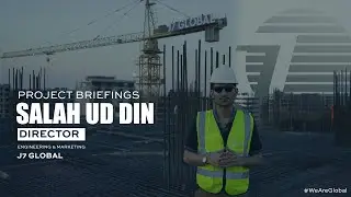 J7 Global Luxury Hotel's Project  Briefings by Director Salah Ud Din