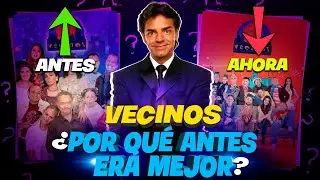 VECINOS 2025: ¿POR QUÉ LAS PRIMERAS TEMPORADAS ERAN MEJOR?
