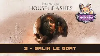 SALIM LE GOAT - The Dark Pictures : House of Ashes partie 3