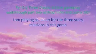 Far Cry Three Classic Edition gameplay walkthrough part two without intro and outro (SD)