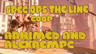 Spec Ops: The Line Arhimed и AlexRempc