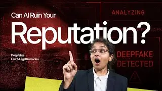 Can AI Ruin Your Reputation? | Legal Dangers of Deepfakes & Fake Content