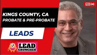 Kings County, California, Probate and Pre-Probate Leads Offered by LeadCruncher.com