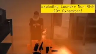 Exploding Laundry Shy Nun With 20+ Dynamites On Evil Nun!