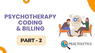 Psychotherapy Coding & Billing - Part 2 | Practolytics