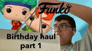 BIG LATE BIRTHDAY HAUL. (FUNKO HAUL PART 1)