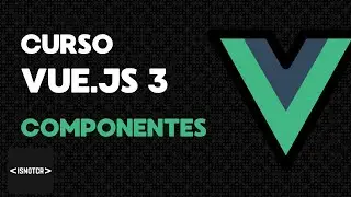 06 🎬 Curso de Vue.js - Componentes, Props y Grid Layout 🧩✨