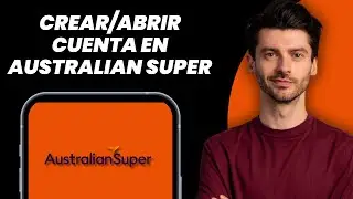 C&oacute;mo crear/abrir cuenta en Australian Super 2025 (Gu&iacute;a paso a paso)