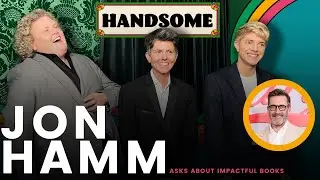 Jon Hamm asks about impactful books | Handsome