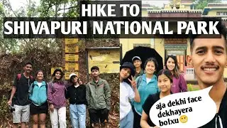 Hike to SHIVAPURI NATIONAL PARK🇳🇵