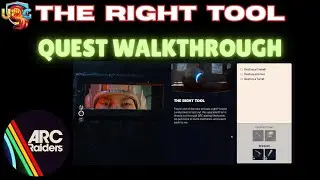 The Right Tool ARC Raiders Quest Walkthrough