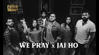 We Pray x Jai Ho (Cover) | The Fiesta Groove
