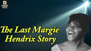 Celebrity Underrated-The truth about the life of Margie Hendrix
