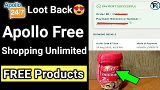 Free Shopping Loot For All🔥|Apollo free products|Apollo 24/7 pharmacy app Free Shopping Trick