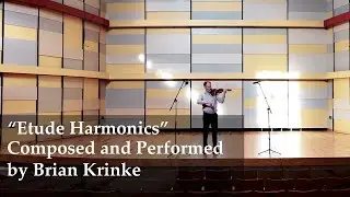 Etude Harmonics, ft. Brian Krinke, Composer & Violinist