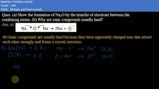 6. (a) Show the formation of Na2O by the transfer of electrons between the combining atoms.