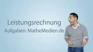 Leistungsrechnung - Aufgaben: MatheMedien - Pr&uuml;fungsvorbereitung MGAP2014