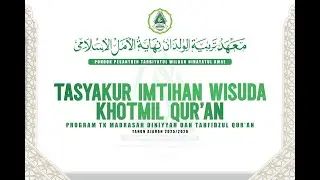 TASYAKUR IMTIHAN WISUDA KHOTMIL QUR'AN PONPES TARBIYATUL WILDAN N.A