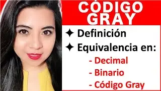 CÓDIGO GRAY (Definición y Explicación)