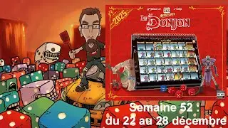 365 Aventures : le Donjon : semaine 52 du 22 décembre au 28 décembre