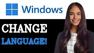 Как изменить язык в Windows (2025)