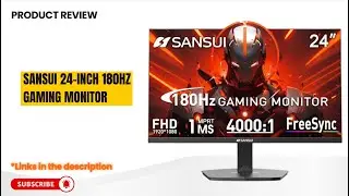 SANSUI 24&rdquo; 180Hz Gaming Monitor Review &ndash; 1ms FHD Beast for FPS & Esports 2025