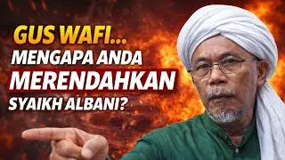 Gus Wafi Aswaja Merendahkan Syaikh Albani — Emangnya Ente Siapa?