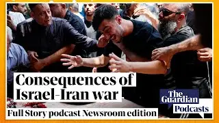 The consequences of the Israel-Iran war &ndash; Full Story podcast Newsroom edition