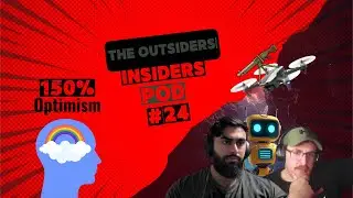 The Insiders Outsiders Pod #24 Optimism Pod