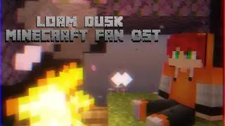 Loam Dusk - Minecraft (Volumen Beta) Fan OST || NickDoodlez