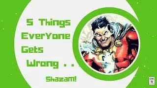 5 Things Everyone Gets Wrong About Shazam! - Comic Basics