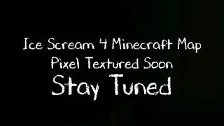 Ice Scream 4 Map Soon Pixel Texture