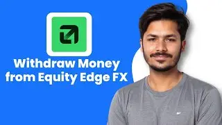 Как вывести деньги из Equity Edge (шаг за шагом)