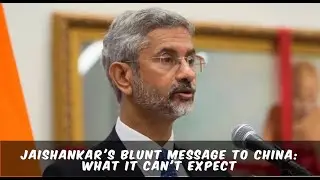 Jaishankar's blunt message to China: What it can't expect #externalaffairs #news