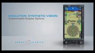 Aspen Evolution Synthetic Vision Instructional Video