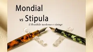 Mondial vs Stipula Etruria stilografica  moderno e vintage flex nib