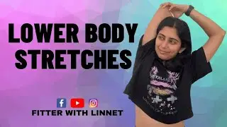 Easy Lower Body Stretches to do Anywhere/Anytime.